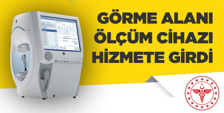 Görme Alanı Ölçüm Cihazı Hizmete Girdi