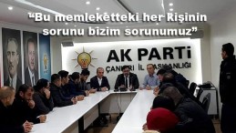 ÇELİK; “Bu memleketteki her kişinin sorunu bizim sorunumuz”