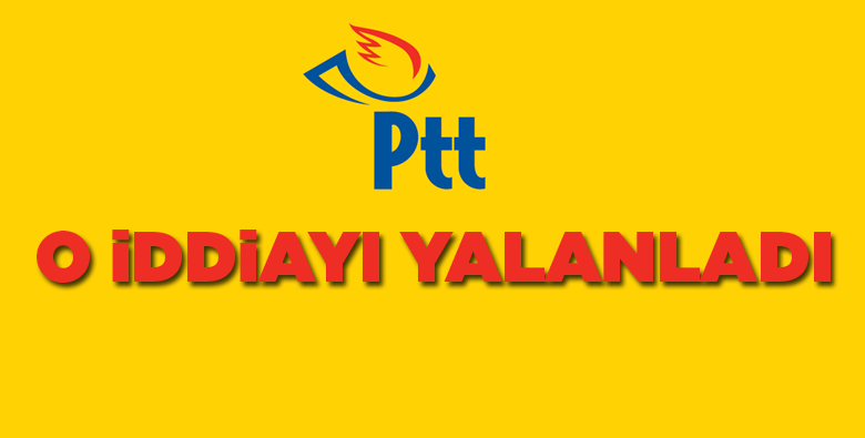 PTT’den O Habere Yalanlama