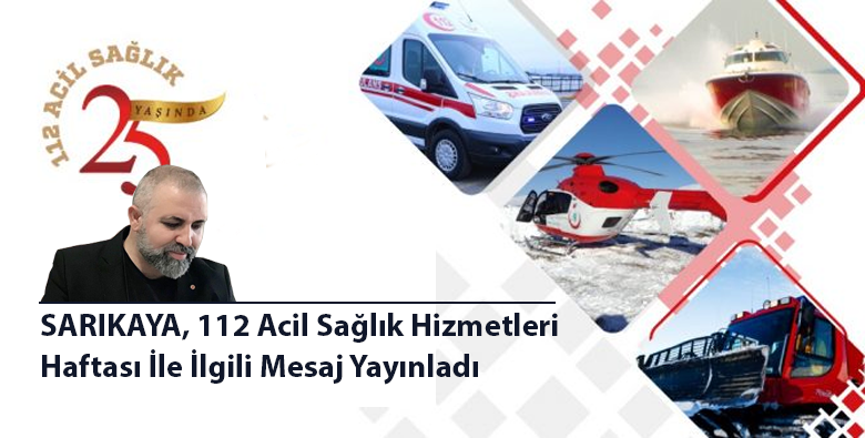 SARIKAYA 112 Acil Sağlık Hizmetleri Haftası Mesajı Yayınladı