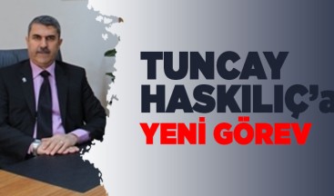 Tuncay Haskılıç’a yeni görev