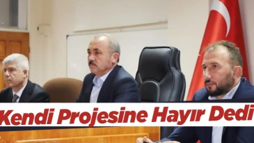 Başkan Esen, kendi projesine yine hayır oyu kullandı