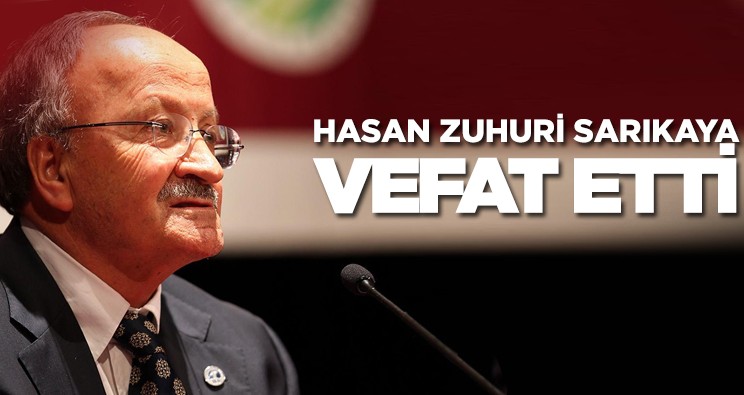 Prof. Hasan Zuhuri Sarıkaya Vefat Etti