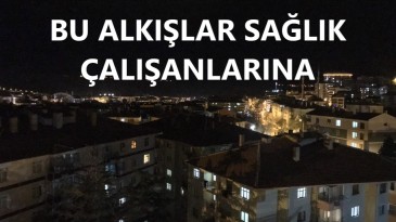 Bu alkışlar sağlıkçılarımız için