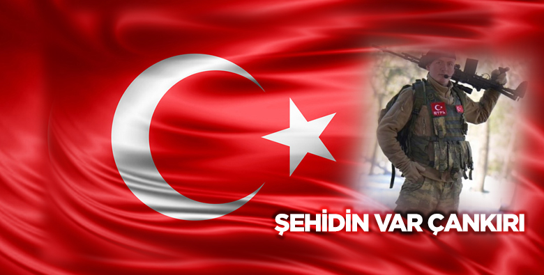 ŞEHİDİN VAR ÇANKIRI