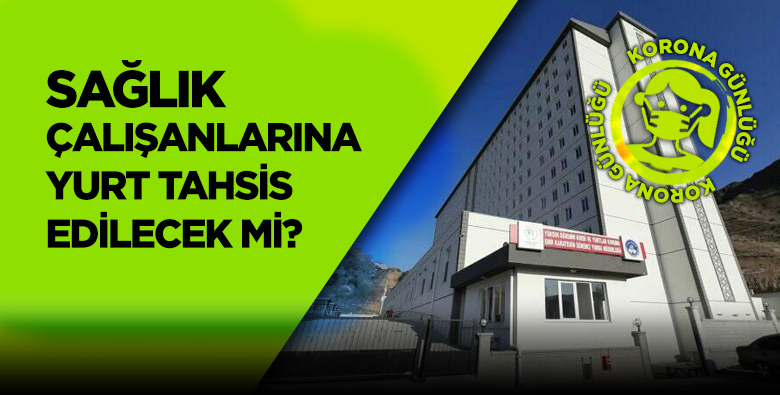 Çankırı da Sağlık Çalışanlarına Yurt Tahsis Edilecek mi?