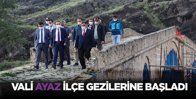 Vali AYAZ ilçe ziyaretlerine başladı