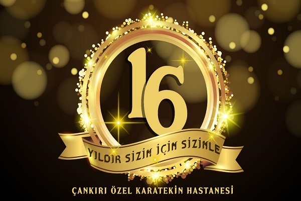 Çankırı Özel Karatekin Hastanesi: Sizin İçin Sizinle 16 Yıl