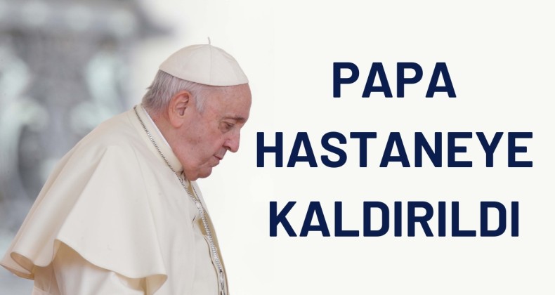 Papa önce mezarını seçti sonra hastaneye kaldırıldı