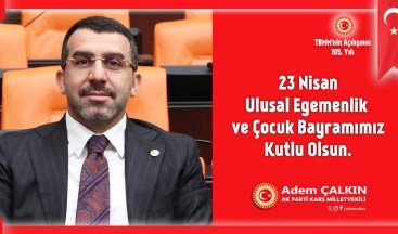 AK Parti Kars Milletvekili Adem Çalkın’ın 23 Nisan Milli Egemenlik ve Çocuk Bayramı mesajı – Birlik Haber Ajansı