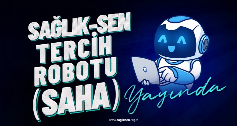 Sağlık-Sen Tercih Robotu (SAHA) yayında – Birlik Haber Ajansı