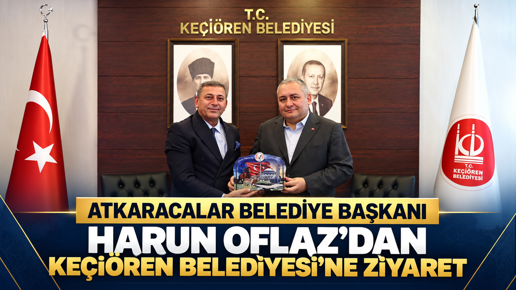 Atkaracalar Belediye Başkanı Harun Oflaz, Keçiören Belediyesi’ni Ziyaret Etti